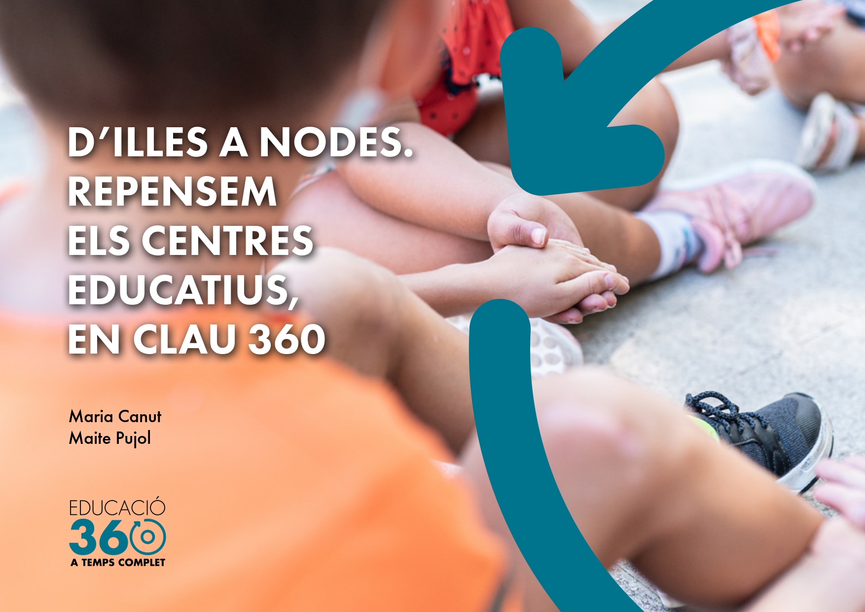 D'illes a nodes. Repensem els centres educatius, en clau 360